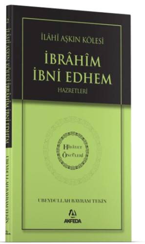 İlahi Aşkın Kölesi İbrahim Bin Edhem Hazretleri - 1