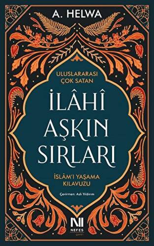 İlahi Aşkın Sırları - İslam’ı Yaşama Kılavuzu - 1