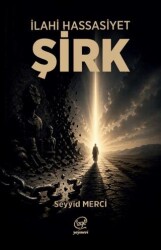 İlahi Hassasiyet - Şirk - Çizge Yayınevi