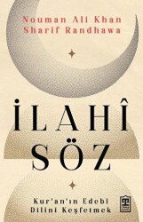 İlahi Söz - Kur`an`ın Edebi Dilini Keşfetmek - 1