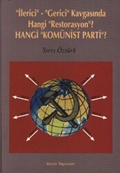 İlerici - Gerici Kavgasında Hangi Restorasyon? - Hangi Komünist Parti? - 1