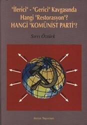 İlerici - Gerici Kavgasında Hangi Restorasyon? - Hangi Komünist Parti? - Sorun Yayınları