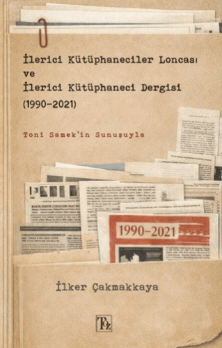 İlerici Kütüphaneciler Loncası ve İlerici Kütüphaneci Dergisi 1990-2021 - 1