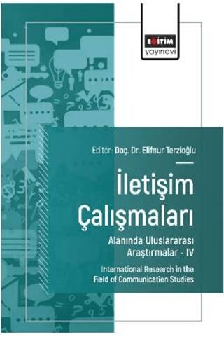 İletişim Çalışmaları Alanında Uluslararası Araştırmalar – IV - 1