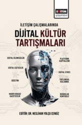 İletişim Çalışmalarında Dijital Kültür Tartışmaları - Eğitim Yayınevi - Bilimsel Eserler