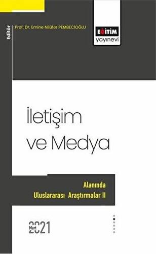 İletişim ve Medya Alanında Uluslararası Araştırmalar II - 1