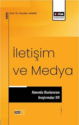 İletişim ve Medya Alanında Uluslararası Araştırmalar XIV - 1