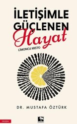 İletişimle Güçlenen Hayat Limoncu Mısto - Çınaraltı Yayınları