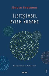 İletişimsel Eylem Kuramı - Alfa Yayınları
