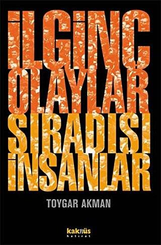 İlginç Olaylar Sıradışı İnsanlar - 1