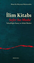 İlim Kitabı - Sefer ha-Mada‘ - Yahudiliğin İnanç ve Ahlak İlkeleri - 1