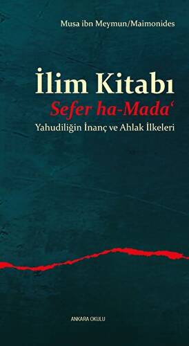 İlim Kitabı - Sefer ha-Mada‘ - Yahudiliğin İnanç ve Ahlak İlkeleri - 1