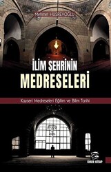 İlim Şehrinin Medreseleri - 1