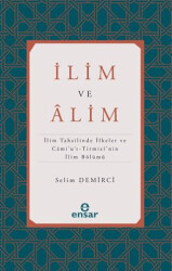 İlim ve Alim İlim Tahsilinde İlkeler ve Cami’u’t-Tirmizi’nin İlim Bölümü - Ensar Neşriyat