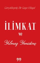 İlimkat ve Yılmaz Yenidinç Gerçekleşmiş Bir Gaye-i Hayal - Doksan Dokuz Yayınları