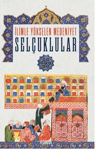 İlimle Yükselen Medeniyet Selçuklular - 1