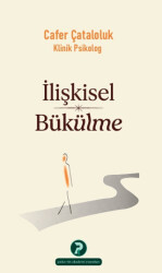 İlişkisel Bükülme - Psiko-tin Akademi Yayınları
