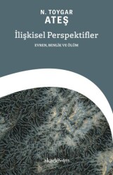 İlişkisel Perspektifler: Evren, Benlik ve Ölüm - Akademim Kitaplığı