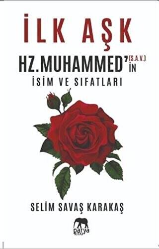 İlk Aşk Hz. Muhammed’in S.A.V. İsim ve Sıfatları - 1