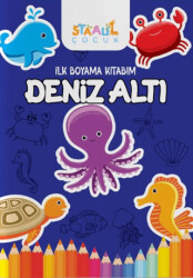 İlk Boyama Kitabım - Deniz Altı - Staau Çocuk