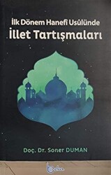 İlk Dönem Hanefi Usulünde İllet Tartışmaları - 1