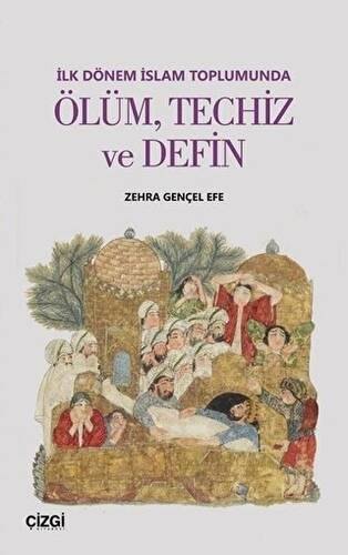 İlk Dönem İslam Toplumunda Ölüm Techiz ve Defin - 1