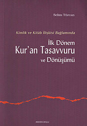 İlk Dönem Kur’an Tasavvuru ve Dönüşümü - 1