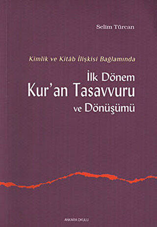 İlk Dönem Kur’an Tasavvuru ve Dönüşümü - 1