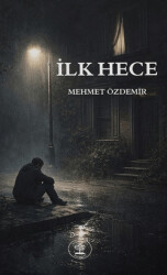 İlk Hece - Yazar Ağacı Yayınevi