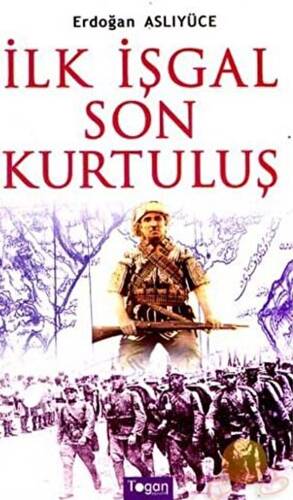 İlk İşgal Son Kurtuluş - 1