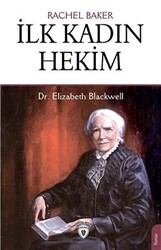 İlk Kadın Hekim - Dr. Elizabeth Blackwell - 1