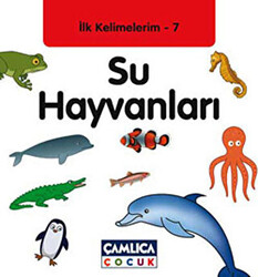 İlk Kelimelerim 7: Su Hayvanları - 1