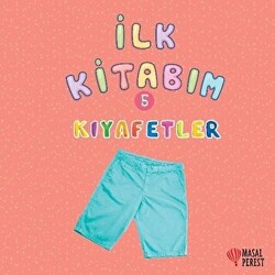 İlk Kitabım 5 - Kıyafetler - 1