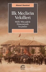 İlk Meclis’in Vekilleri - 1