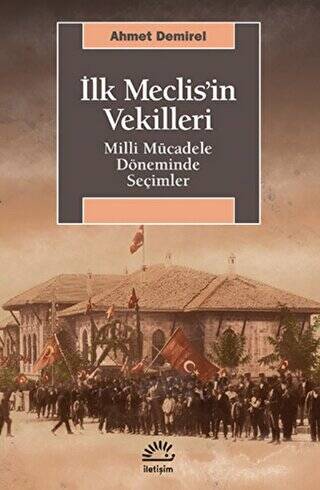 İlk Meclis’in Vekilleri - 1