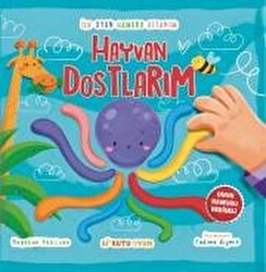 İlk Oyun Hamuru Kitabım - Hayvan Dostlarım - 1