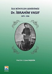İlk Röntgen Şehidimiz Dr. İbrahim Vasıf - 1