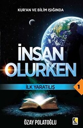 İlk Yaratılış - Kur`an ve Bilim Işığında İnsan Olurken 1 - 1