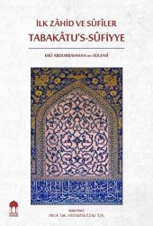 İlk Zahid ve Sufîler - Tabakatu´s Sufiyye Sıvama Cilt - 1