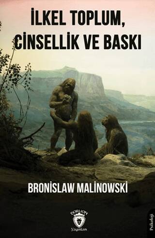 İlkel Toplum, Cinsellik ve Baskı - 1