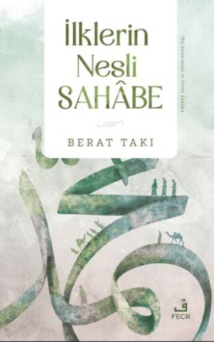 İlklerin Nesli Sahabe - 1