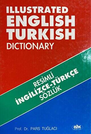 Illustrated English - Turkish Dictionary - Resimli İngilizce - Türkçe Sözlük - 1