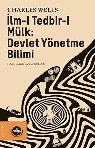 İlm-i Tedbir-i Mülk: Devlet Yönetme Bilimi - 1