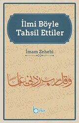 İlmi Böyle Tahsil Ettiler - 1