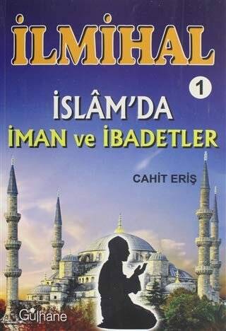 İlmihal 1 - İslam`da İman ve İbadetler - 1