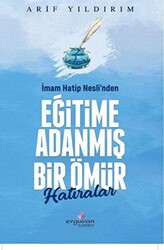 İmam Hatip Nesli’nden Eğitime Adanmış Bir Ömür - 1