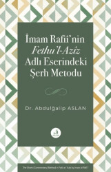 İmam Rafii’nin Fethu’l-Aziz Adlı Eserindeki Şerh Metodu - Fecr Yayınları