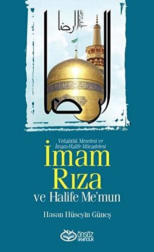 İmam Rıza ve Halife Me’mun - 1