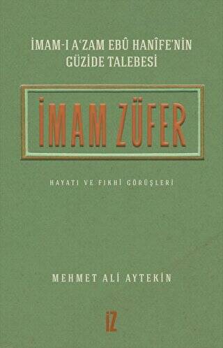 İmam Züfer - İmam-ı A’zam Ebu Hanife’nin Güzide Talebesi - 1
