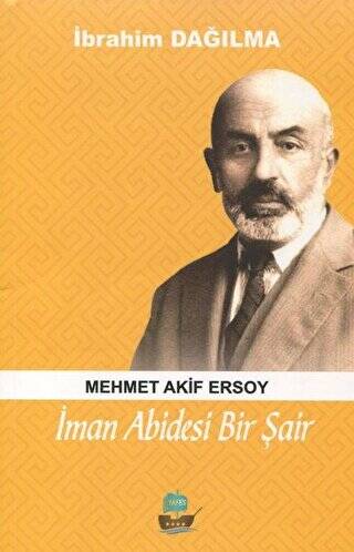 İman Abidesi Bir Şair Mehmet Akif Ersoy - 1